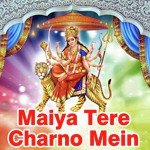 Maiya Tere Charno Mein - Shahnaz Akhtar Song Download
